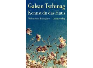 9783293006126 - Die Lebensromane   Kennst du das Haus - Galsan Tschinag Gebunden