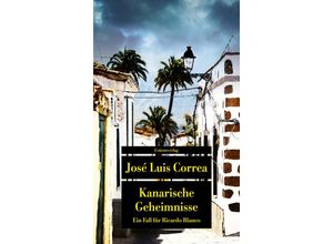 9783293209961 - Ricardo Blanco Privatdetektiv auf Gran Canaria   Kanarische Geheimnisse - José Luis Correa Taschenbuch