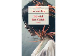 9783293710061 - Hätte ich dein Gesicht - Frances Cha Taschenbuch