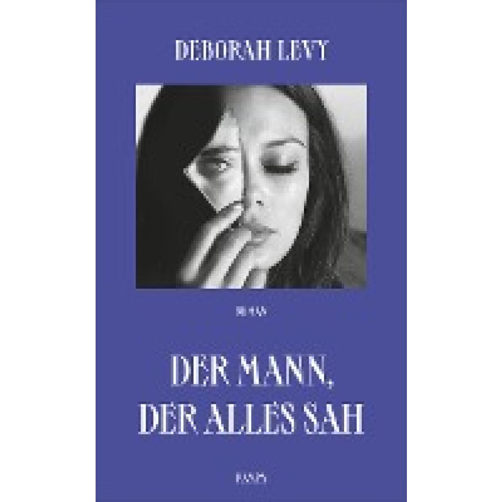9783311100287 - Der Mann der alles sah - Deborah Levy Gebunden 9783311100287 - Der Mann der alles sah - Deborah Levy Gebunden