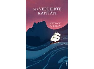 9783311100812 - Der verliebte Kapitän - Patrick OBrian Gebunden