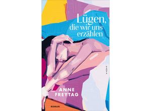 9783311101178 - Lügen die wir uns erzählen - Anne Freytag Gebunden