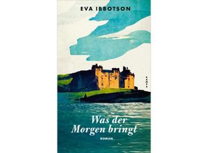 9783311101376 - Was der Morgen bringt - Eva Ibbotson Gebunden