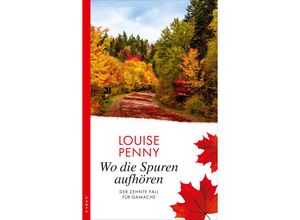 9783311120315 - Wo die Spuren aufhören   Armand Gamache Bd10 - Louise Penny Kartoniert (TB)