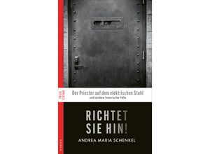 9783311120711 - Richtet sie hin! - Andrea Maria Schenkel Kartoniert (TB)