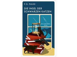 9783311120742 - Die Insel der schwarzen Katzen - Piergiorgio Pulixi Kartoniert (TB)