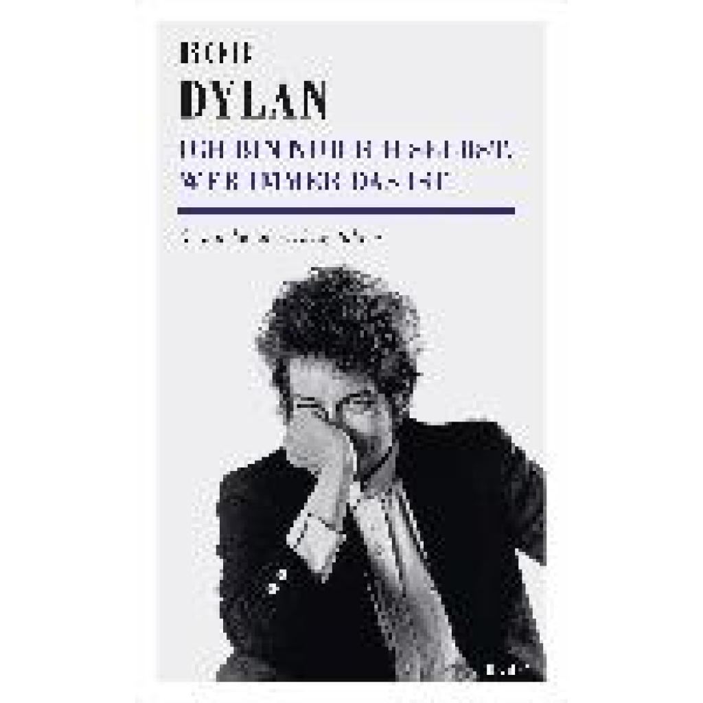 9783311140276 - Ich bin nur ich selbst wer immer das ist - Bob Dylan Gebunden