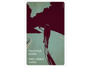 9783311150930 - Drei Leben lang - Felicitas Korn Kartoniert (TB)