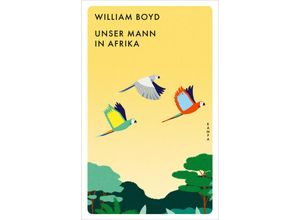 9783311150947 - Unser Mann in Afrika - William Boyd Kartoniert (TB)