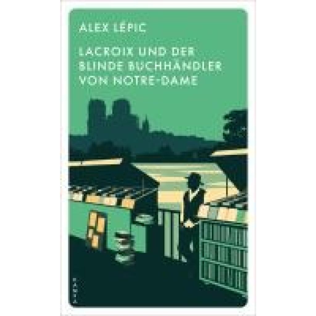 9783311155508 - Lépic Alex Lacroix und der blinde Buchha¿ndler von Notre-Dame 9783311155508 - Lépic Alex Lacroix und der blinde Buchha¿ndler von Notre-Dame