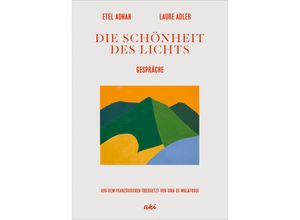 9783311350149 - Die Schönheit des Lichts - Etel Adnan Laure Adler Gebunden