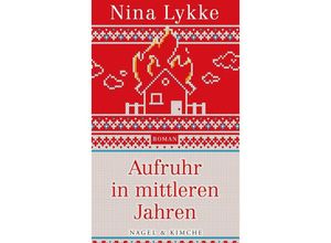 9783312010608 - Aufruhr in mittleren Jahren - Nina Lykke Gebunden