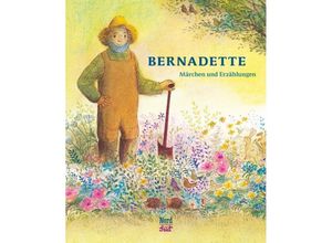 9783314102554 - Bernadette Märchen und Erzählungen - Bernadette Gebunden