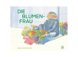 9783314106750 - Die Blumenfrau - Anne-Christin Plate Gebunden