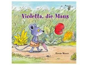 9783314106903 - Violetta die Maus - Erwin Moser Gebunden