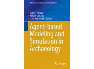 9783319000077 - Advances in Geographic Information Science   Agent-based Modeling and Simulation in Archaeology Gebunden