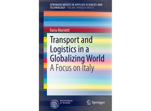 9783319000107 - SpringerBriefs in Applied Sciences and Technology   Transport and Logistics in a Globalizing World - Ilaria Mariotti Kartoniert (TB)