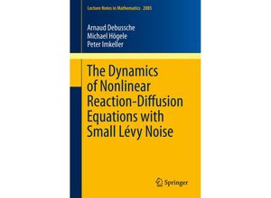 9783319008271 - The Dynamics of Nonlinear Reaction-Diffusion Equations with Small Lévy Noise - Arnaud Debussche Michael Högele Peter Imkeller Kartoniert (TB)