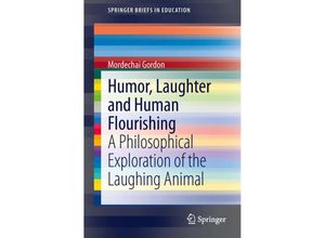 9783319008332 - SpringerBriefs in Education   Humor Laughter and Human Flourishing - Mordechai Gordon Kartoniert (TB)