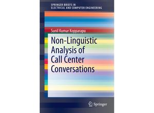 9783319008967 - SpringerBriefs in Electrical and Computer Engineering   Non-Linguistic Analysis of Call Center Conversations - Sunil Kumar Kopparapu Kartoniert (TB)