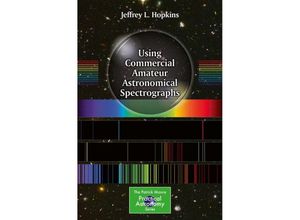 9783319014418 - The Patrick Moore Practical Astronomy Series   Using Commercial Amateur Astronomical Spectrographs - Jeffrey L Hopkins Kartoniert (TB)