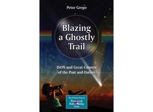 9783319017747 - The Patrick Moore Practical Astronomy Series   Blazing a Ghostly Trail - Peter Grego Kartoniert (TB)