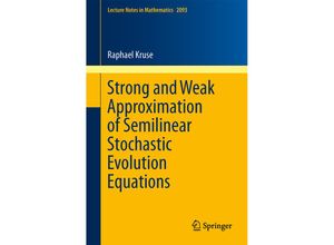 9783319022307 - Strong and Weak Approximation of Semilinear Stochastic Evolution Equations - Raphael Kruse Kartoniert (TB)