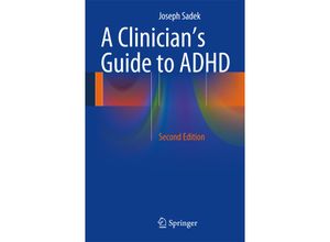 9783319023588 - A Clinicians Guide to ADHD - Joseph Sadek Kartoniert (TB)