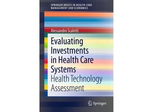 9783319025438 - SpringerBriefs in Health Care Management and Economics   Evaluating Investments in Health Care Systems - Alessandro Scaletti Kartoniert (TB)