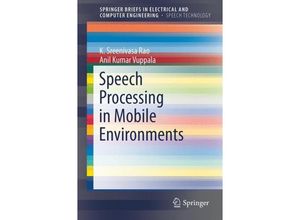 9783319031156 - SpringerBriefs in Electrical and Computer Engineering   Speech Processing in Mobile Environments - K Sreenivasa Rao Anil Kumar Vuppala Kartoniert (TB)