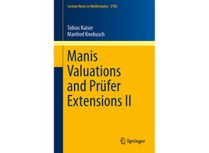 9783319032115 - Manis Valuations and Prüfer Extensions II - Tobias Kaiser Manfred Knebusch Kartoniert (TB)