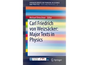 9783319036670 - Carl Friedrich von Weizsäcker Major Texts in Physics - Michael Drieschner Kartoniert (TB)