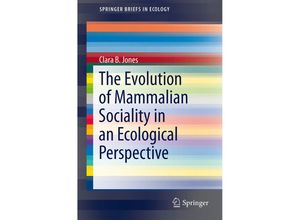 9783319039305 - SpringerBriefs in Ecology   The Evolution of Mammalian Sociality in an Ecological Perspective - Clara B Jones Kartoniert (TB)