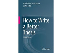 9783319042855 - How to Write a Better Thesis - David Evans Paul Gruba Justin Zobel Kartoniert (TB)