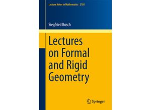 9783319044163 - Lectures on Formal and Rigid Geometry - Siegfried Bosch Kartoniert (TB)