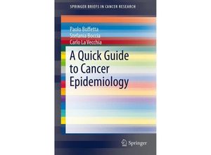 9783319050676 - SpringerBriefs in Cancer Research   A Quick Guide to Cancer Epidemiology - Paolo Boffetta Stefania Boccia Carlo La Vecchia Kartoniert (TB)