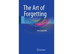 9783319067155 - The Art of Forgetting - Ivan Izquierdo Kartoniert (TB)