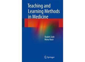 9783319068497 - Teaching and Learning Methods in Medicine - Shabih Zaidi Mona Nasir Kartoniert (TB)