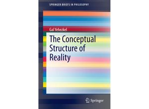 9783319071848 - SpringerBriefs in Philosophy   The Conceptual Structure of Reality - Gal Yehezkel Kartoniert (TB)