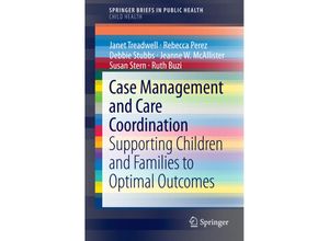 9783319072234 - SpringerBriefs in Public Health   Case Management and Care Coordination - Janet Treadwell Rebecca Perez Debbie Stubbs Jeanne W McAllister Susan Stern Ruth Buzi Kartoniert (TB)