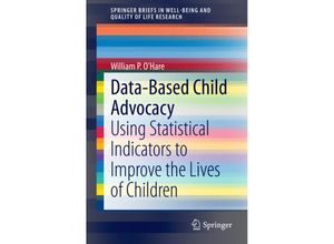 9783319078298 - SpringerBriefs in Well-Being and Quality of Life Research   Data-Based Child Advocacy - William P OHare Kartoniert (TB)