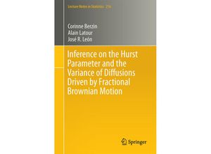 9783319078748 - Inference on the Hurst Parameter and the Variance of Diffusions Driven by Fractional Brownian Motion - Corinne Berzin Alain Latour José R León Kartoniert (TB)