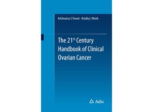 9783319080659 - The 21st Century Handbook of Clinical Ovarian Cancer - Krishnansu Tewari Bradley Monk Kartoniert (TB)