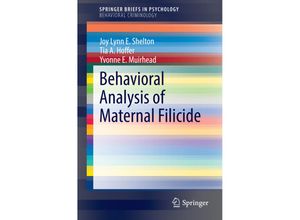 9783319081496 - SpringerBriefs in Psychology   Behavioral Analysis of Maternal Filicide - Joy Lynn E Shelton Tia A Hoffer Yvonne E Muirhead Kartoniert (TB)