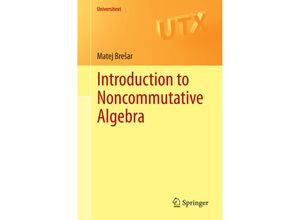 9783319086927 - Universitext   Introduction to Noncommutative Algebra - Matej Bresar Kartoniert (TB)