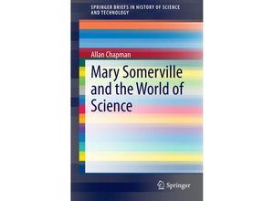 9783319093987 - SpringerBriefs in History of Science and Technology   Mary Somerville and the World of Science - Allan Chapman Kartoniert (TB)