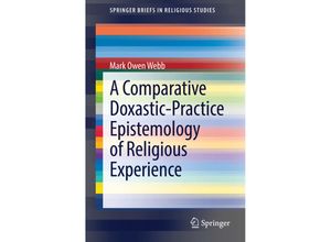 9783319094557 - A Comparative Doxastic-Practice Epistemology of Religious Experience - Mark Owen Webb Kartoniert (TB)