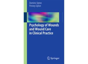 9783319096520 - Psychology of Wounds and Wound Care in Clinical Practice - Dominic Upton Penney Upton Kartoniert (TB)