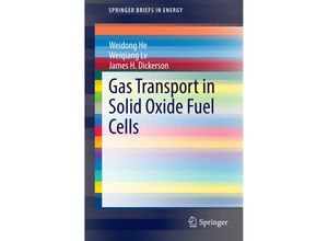 9783319097367 - SpringerBriefs in Energy   Gas Transport in Solid Oxide Fuel Cells - Weidong He Weiqiang Lv James Dickerson Kartoniert (TB)