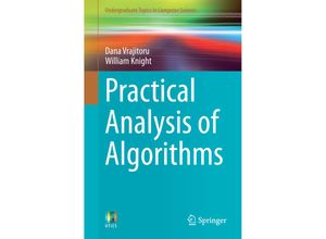 9783319098876 - Undergraduate Topics in Computer Science   Practical Analysis of Algorithms - Dana Vrajitoru William Knight Kartoniert (TB)